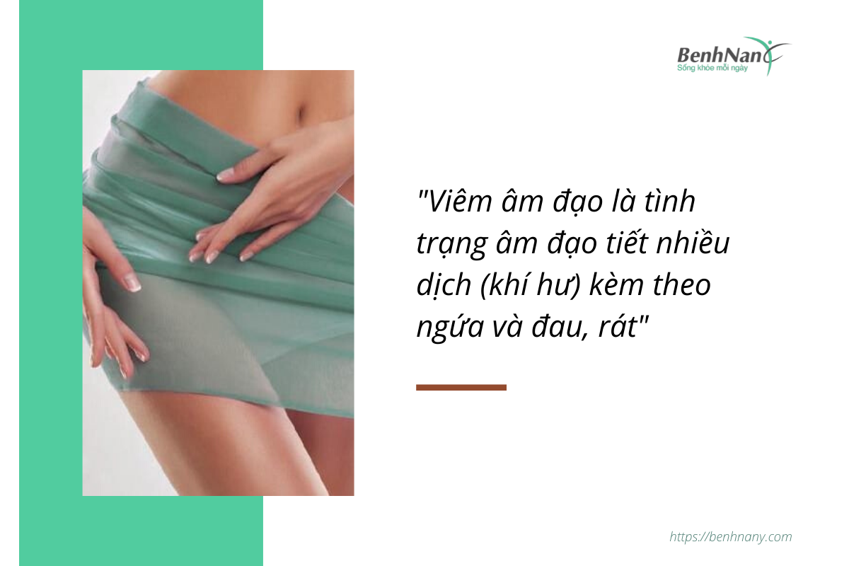Viêm âm đạo: Triệu chứng, nguyên nhân, cách phòng ngừa và điều trị 2 Benhnany 1200 x 800