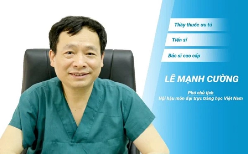 Tiến sĩ, Bác sĩ Lê Mạnh Cường - Bác sĩ chữa trĩ giỏi ở Hà Nội