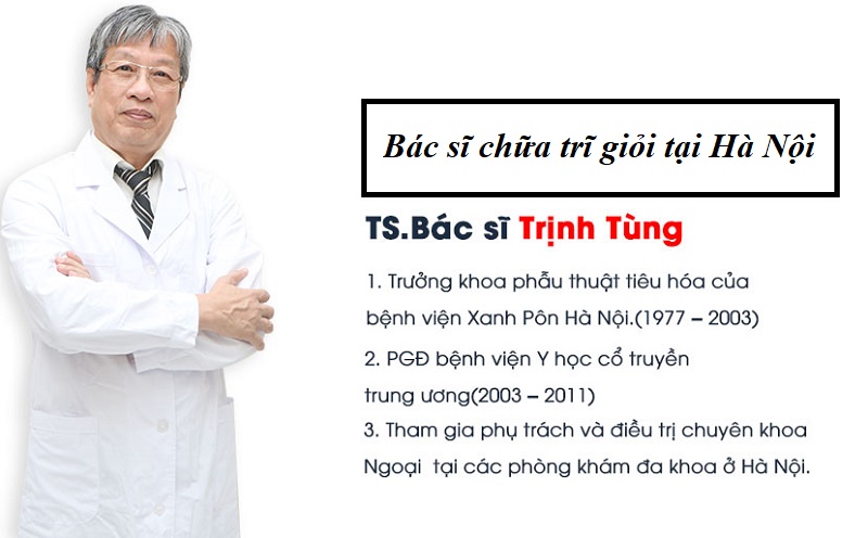 Bác sĩ chuyên khoa trĩ tại Hà Nội – Tiến sĩ Trịnh Tùng