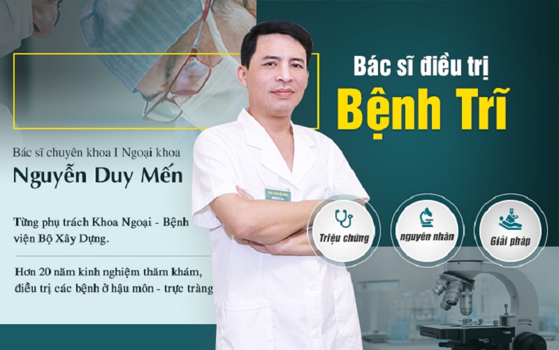 Bác sĩ chữa trĩ giỏi ở Hà Nội – Bác sĩ Nguyễn Duy Mến
