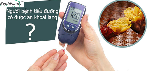 Người tiểu đường ăn khoai lang được không? Ăn thế nào đúng cách? 2 Bệnh tiểu đường ăn khoai lang được không